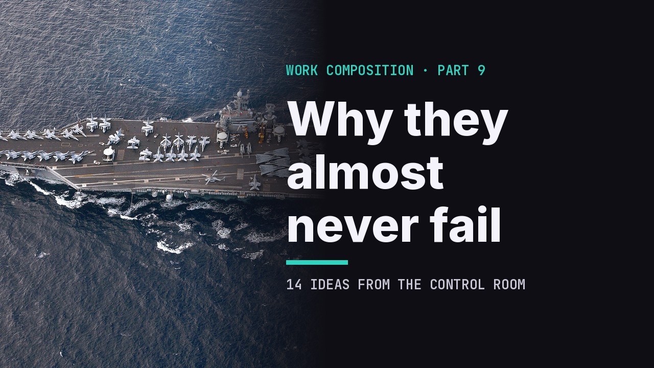 Work Composition, Part 9: Why Some Organizations Almost Never Fail